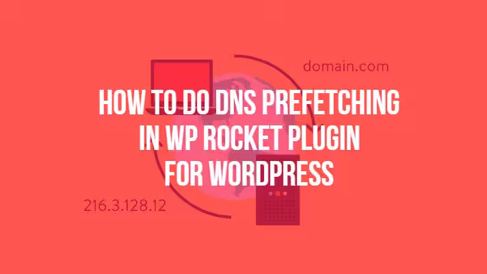 How to Do DNS Prefetching in WP Rocket for WordPress